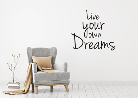 Muursticker Live your own dreams